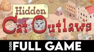 HIDDEN CAT OUTLAWS - 100% Full Game
