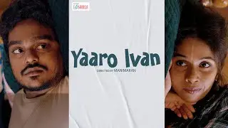 Yaaro Ivan | Ft. Anith Yashpaul, Kaviya Ezhumalai | Filtercopy Enga Area