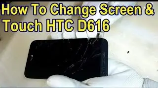 How To Change Screen + touch HTC D616
