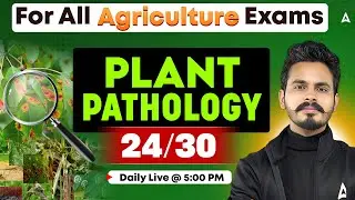 All Agriculture Exams 2025-26 | Agriculture Plant Pathology Class Theory + MCQs (24)| Parikshit Sir