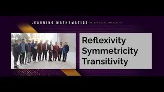 Reflexivity, Symmetricity, Transitivity of graph theory- Discrete Mathematics