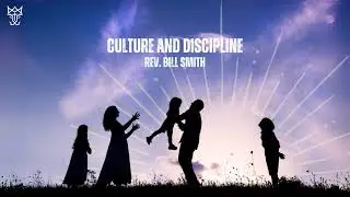 Culture and Discipline | Bill Smith