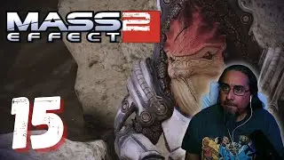 Wrex is doing Ok for himself | Mass Effect Legendary Edition | First Time Playthrough - Part 15