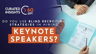 Do you use blind recruiting strategies in hiring keynote speakers?