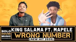 King Salama - Wrong Number ft Mapele (New Hit 2020)