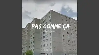 Pas comme &ccedil;a (Remix)