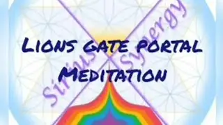 Lions Gate Portal Meditation 8.8.2020
