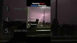 Ranking Crazy Weather Moments ⚡