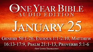 January 25 | One Year Bible Audio Edition
