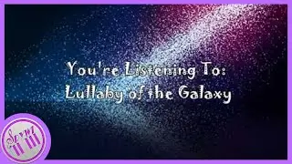 Improvised Relaxation Music - Lullaby of the Galaxy (1 HOUR LONG VERSION)