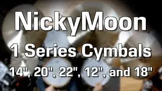 NickyMoon 1 Series Cymbals Demo 