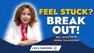 Breaking Free from Feeling Stuck | Skill Booster by Fariha Salahuddin