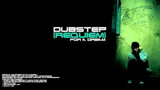 Dubstep (Requiem) For A Dream