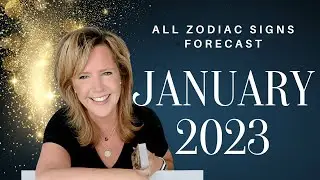 January 2023: ALL Zodiac Signs Forecast