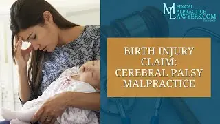 Birth Injury Claim: Cerebral Palsy Malpractice