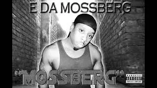 Just Like That - E Da Mossberg feat. Cal P. and BDASH3