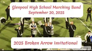 Glenpool High School Marching Band. Prisoners of Time. 2025 Broken Arrow Invitational 