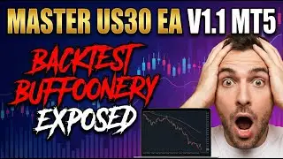 Master US30 EA V1.1 MT5: Backtest Buffoonery Exposed