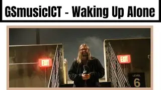 Waking Up Alone - GSmusicICT [Music Video]