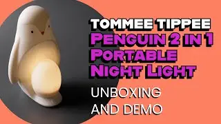 Tommee Tippee Penguin 2-in-1 Portable Night Light unboxing