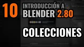 Introducción a Blender 2.80 - Colecciones