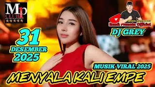 DJ GREY MP CLUB TERBARU 31 DESEMBER 2025 MENYALA KING EMPE 