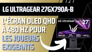 Bon plan moniteur gaming LG UltraGear 27GX790A B avec dalle WOLED, QHD, 480Hz &agrave; moins de 600&euro;