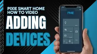 Как добавить устройства в приложение SAL PIXIE Smart Home