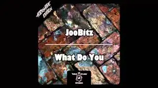 JooBitz - What Do You [VIDEO TEASER]