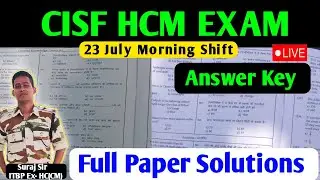 23 JULY 1ST SHIFT CISF HCM 2019 WRITTEN PAPER FULL SOLUTION CISF HEAD CONSTABLE MINISTERIAL PAPER