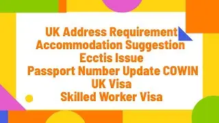 UK address Requirement | Accommodation suggestion | Ecctis Issue | Passport number update Cowin
