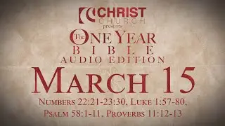 March 15 - One Year Bible Audio Edition