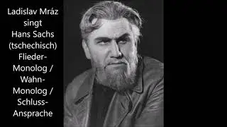 Ladislav Mr&aacute;z singt Hans Sachs (Monologe, tschechisch!)