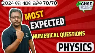 PHYSICS MOST EXPECTED NUMERICAL QUESTIONS | CHSE 2024 | DEAR SIR BARI SIR #chseodisha