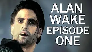 Let's Play Alan Wake - Episode 1 - Full Gameplay