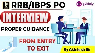 Interview  | RRB/IBPS PO |  Proper Guidance From Entry  to Exit | By Akhilesh Sir