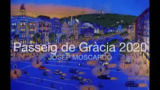 Making of Passeig de Gr&agrave;cia 2020 Josep Moscard&oacute;  HD 1080p