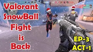 Valorant SnowBall Fight is Back | Valorant Episode 3 Act 1 Released