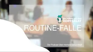 Folge #1: Die Routine-Falle!