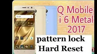 q mobile i6 metal 2017 Hard Reset