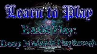 Learn to Play presents:  Basic Play:  Deep Madness playthrough