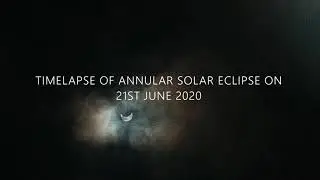 ANNULAR SOLAR ECLIPSE 2020