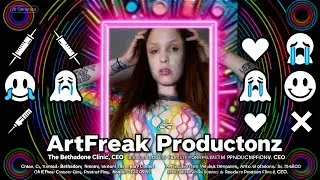 ArtFreak Productions (CEO gives you the what IS what) at The Bethadone Clinic.... WELCOME INSIDE...♡