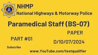 Paramedical Staff (BS-07) Paper NHMP Part#01 D/10/07/2024 #nhmp #motorwaypolicejobs