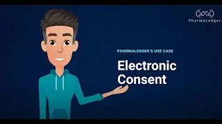 PharmaLedger's electronic Consent (eConsent) Use Case