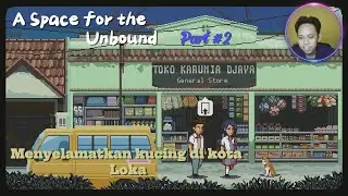 A Space for the Unbound | Misi penyelamatan kucing di kota Loka - Part 2