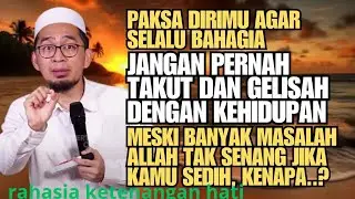 jangan pernah takut dan gelisah dengan kehidupan - ustadz adi hidayat-Rahasia Ketenangan Hati