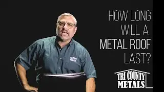 Tri County Metals - How long will a metal roof last?