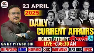 23 April Current Affairs 2025 | Current Affairs Today | The Hindu News Paper Analysis By Piyush Sir