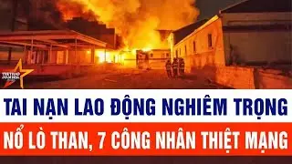 Tai nạn lao động nghi&ecirc;m trọng: Nổ l&ograve; than, 7 c&ocirc;ng nh&acirc;n thiệt mạng